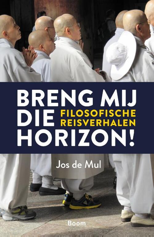 Breng mij die horizon! -  Jos de Mul (ISBN: 9789024426454)