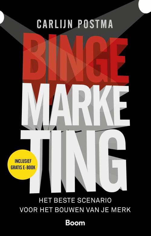 Bingemarketing -  Carlijn Postma (ISBN: 9789024428069)
