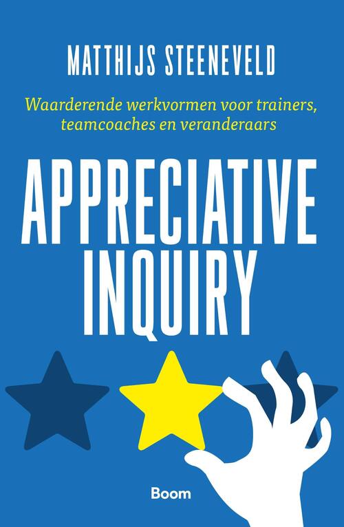 Appreciative Inquiry -  Matthijs Steeneveld (ISBN: 9789024429035)