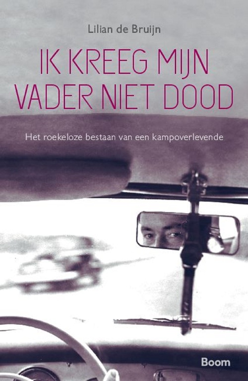 Ik kreeg mijn vader niet dood -  Lilian de Bruijn (ISBN: 9789024430697)