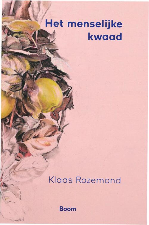 Het menselijke kwaad -  Klaas Rozemond (ISBN: 9789024430710)