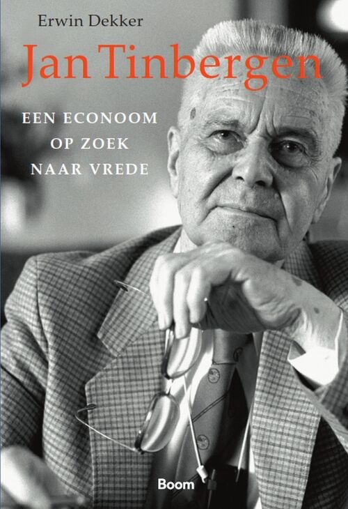 Jan Tinbergen; een econoom op zoek naar vrede -  Erwin Dekker (ISBN: 9789024433186)