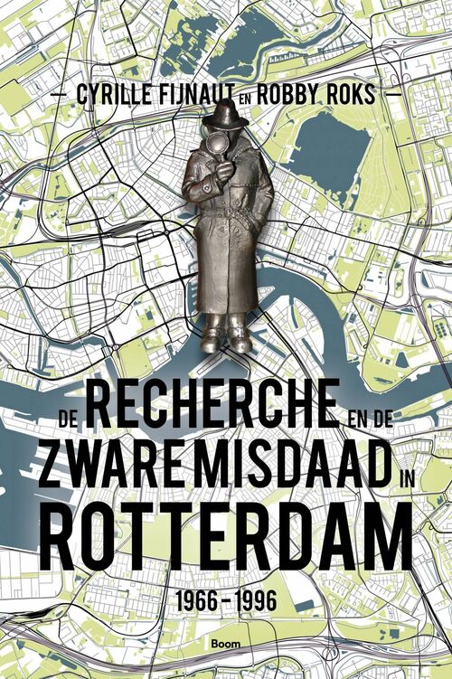De Recherche en de zware misdaad in Rotterdam -   (ISBN: 9789024439317)