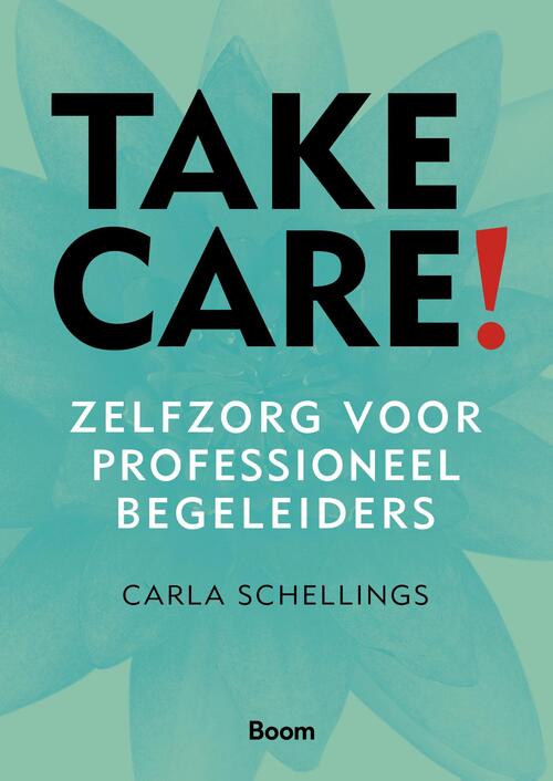 Take care -  Carla Schellings (ISBN: 9789024439690)