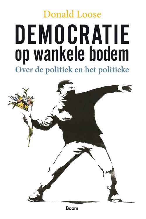 Democratie op wankele bodem -  Donald Loose (ISBN: 9789024439843)