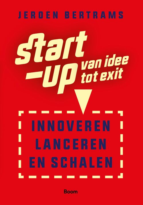 Start-up: van idee tot exit -  Jeroen Bertrams (ISBN: 9789024441594)