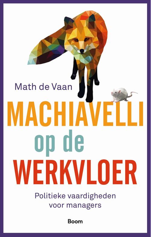 Machiavelli op de werkvloer -  Math de Vaan (ISBN: 9789024443093)