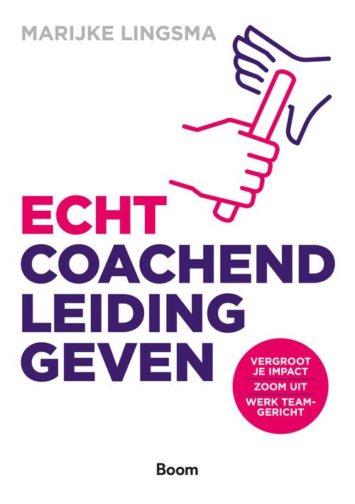 Echt coachend leidinggeven -  Marijke Lingsma (ISBN: 9789024443574)