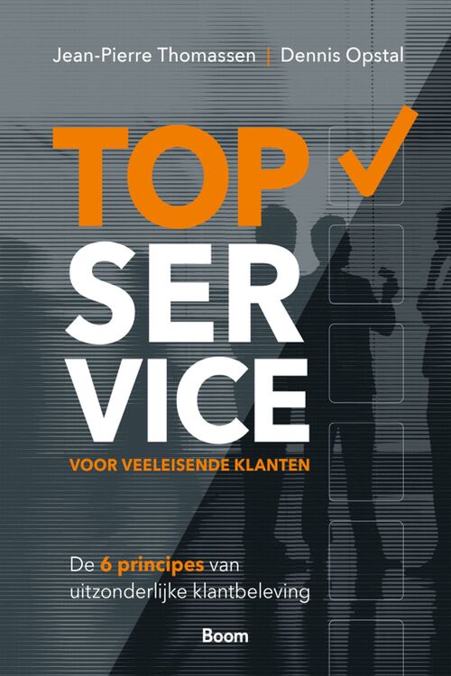 TopService voor veeleisende klanten -  Dennis Opstal, Jean-Pierre Thomassen (ISBN: 9789024443949)