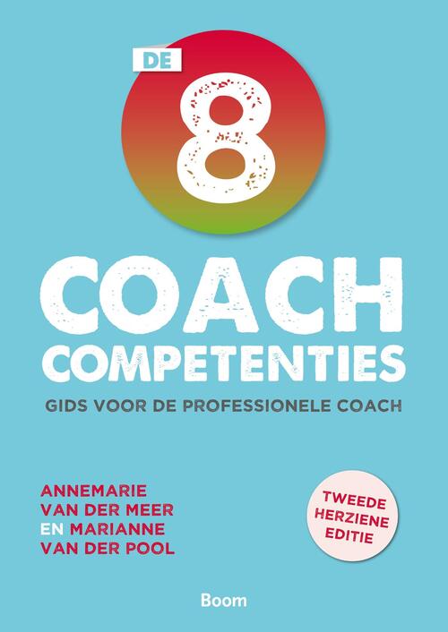 De 8 coachcompetenties -  Annemarie van der Meer, Marianne van der Pool (ISBN: 9789024444052)