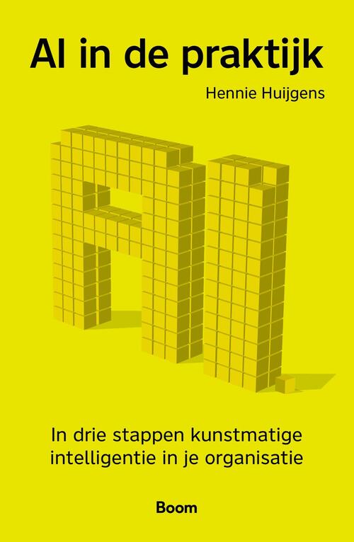 AI in de praktijk -  Hennie Huijgens (ISBN: 9789024444175)