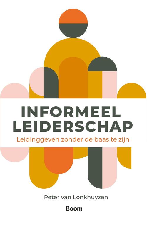 Informeel leiderschap -  Peter van Lonkhuyzen (ISBN: 9789024444243)