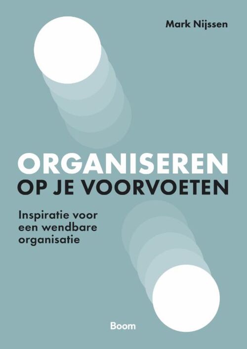 Organiseren op je voorvoeten -  Mark Nijssen (ISBN: 9789024446957)