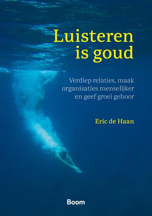 Luisteren is goud -  Eric de Haan (ISBN: 9789024447527)