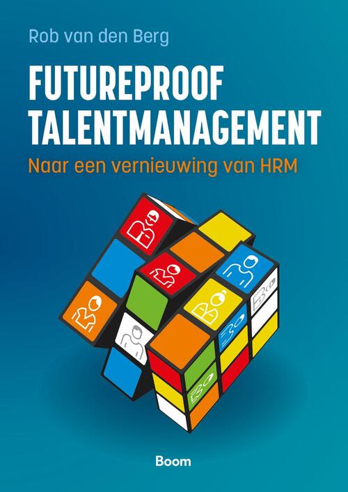 Futureproof talentmanagement -  Rob van den Berg (ISBN: 9789024449736)