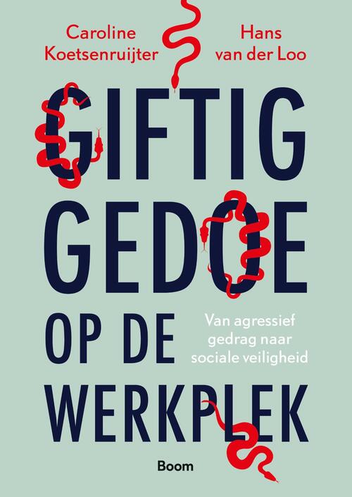Giftig gedoe op de werkplek - Caroline Koetsenruijter, Hans van der Loo (ISBN: 9789024449859)
