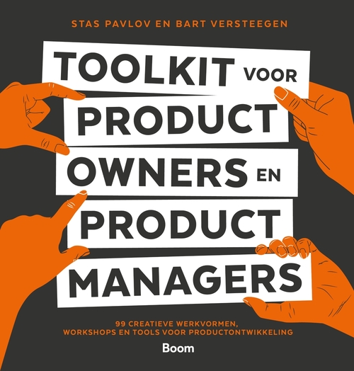 Toolkit voor Product Owners en Product Managers -  Bart Versteegen, Stas Pavlov (ISBN: 9789024449996)