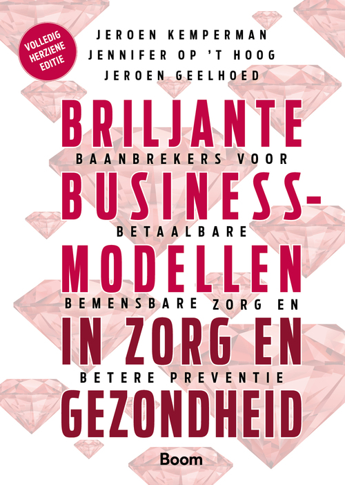 Briljante businessmodellen in zorg en gezondheid -  Jennifer op 't Hoog (ISBN: 9789024450398)
