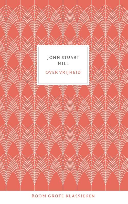 Over vrijheid -  John Stuart Mill (ISBN: 9789024450473)