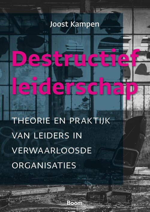 Destructief leiderschap -  Joost Kampen (ISBN: 9789024451722)