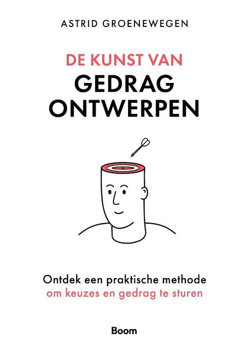De kunst van gedrag ontwerpen -  Astrid Groenewegen (ISBN: 9789024451753)