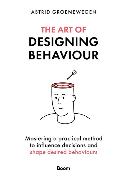 The Art of Designing Behaviour -  Astrid Groenewegen (ISBN: 9789024451784)
