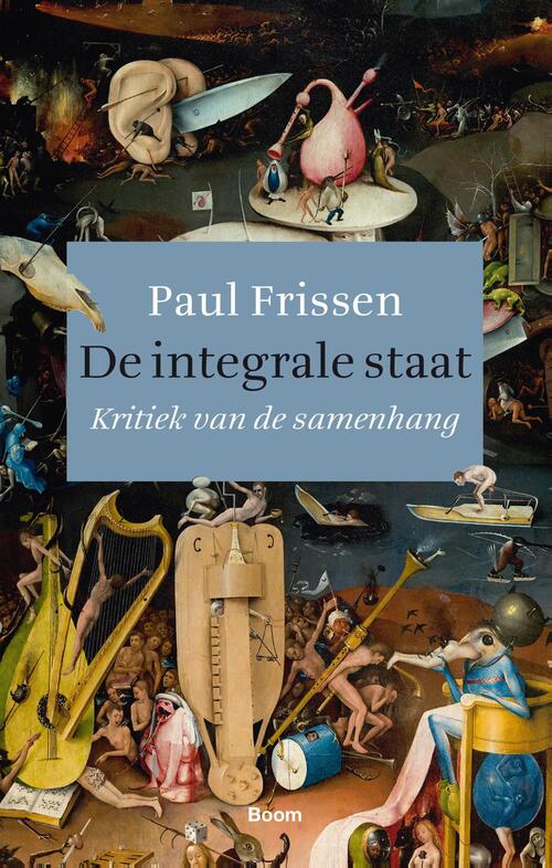 De integrale staat -  Paul Frissen (ISBN: 9789024452057)