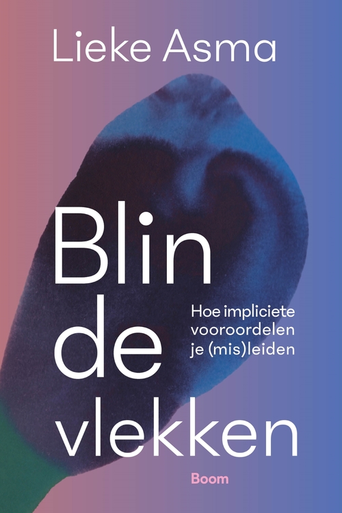 Lieke Asma Blinde vlekken -   (ISBN: 9789024453092)