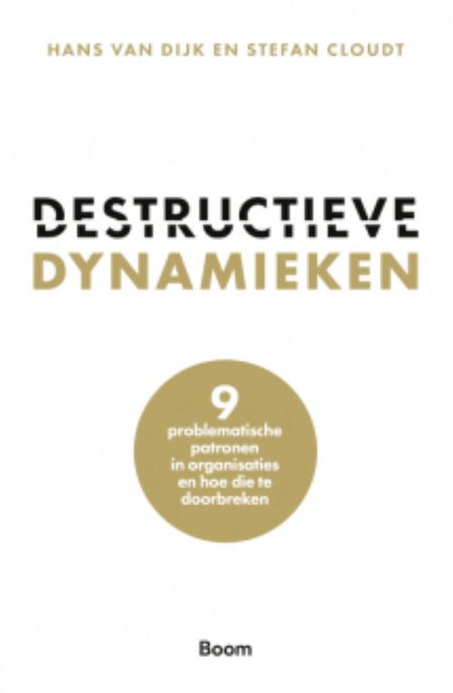 Destructieve dynamieken -  Hans van Dijk, Stefan Cloudt (ISBN: 9789024455874)