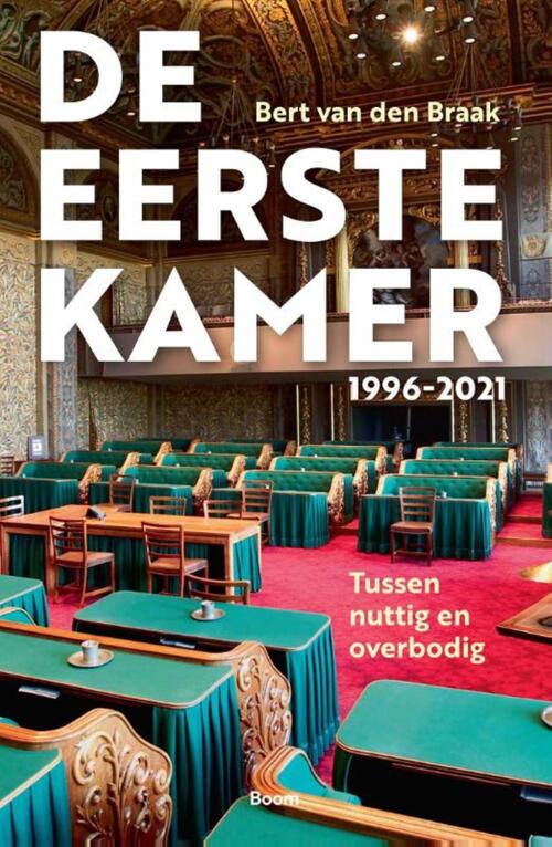 De Eerste Kamer 1996-2021 -  Bert van den Braak (ISBN: 9789024455980)
