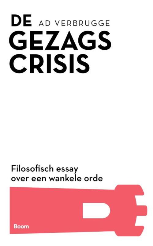 De gezagscrisis -  Ad Verbrugge (ISBN: 9789024456260)