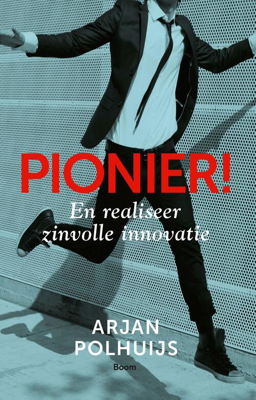 Pionier! -  Arjan Polhuijs (ISBN: 9789024457540)