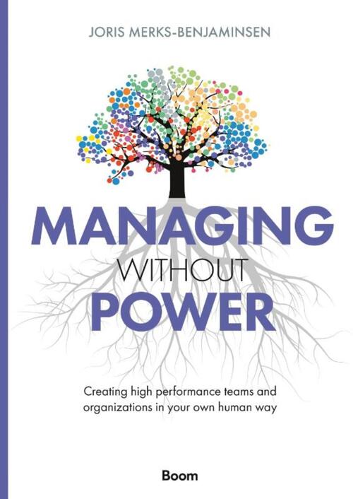 Managing Without Power -  Joris Merks (ISBN: 9789024457625)