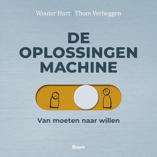 De oplossingenmachine -  Thom Verheggen, Wouter Hart (ISBN: 9789024457717)
