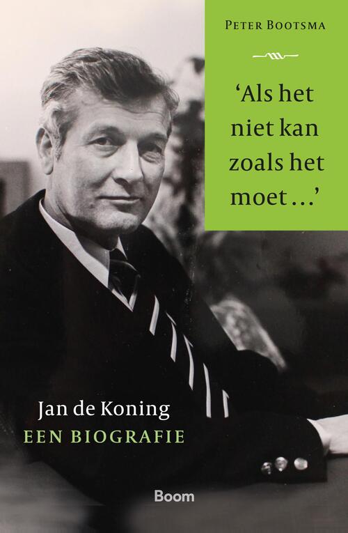 'Als het niet kan zoals het moet...' -  Peter Bootsma (ISBN: 9789024458271)