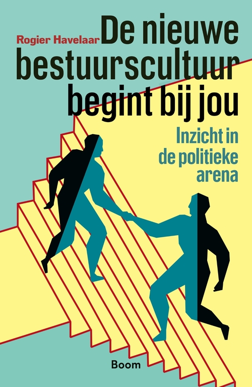 De nieuwe bestuurscultuur begint bij jou -  Rogier Havelaar (ISBN: 9789024464616)