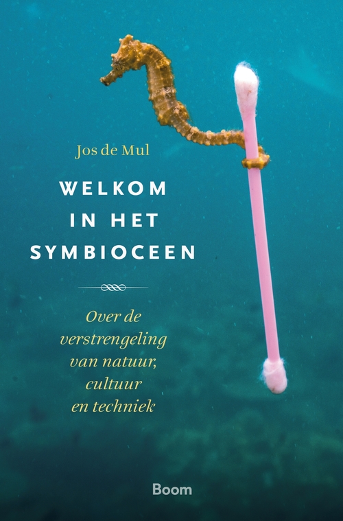 Jos de Mul Welkom in het Symbioceen -   (ISBN: 9789024464654)
