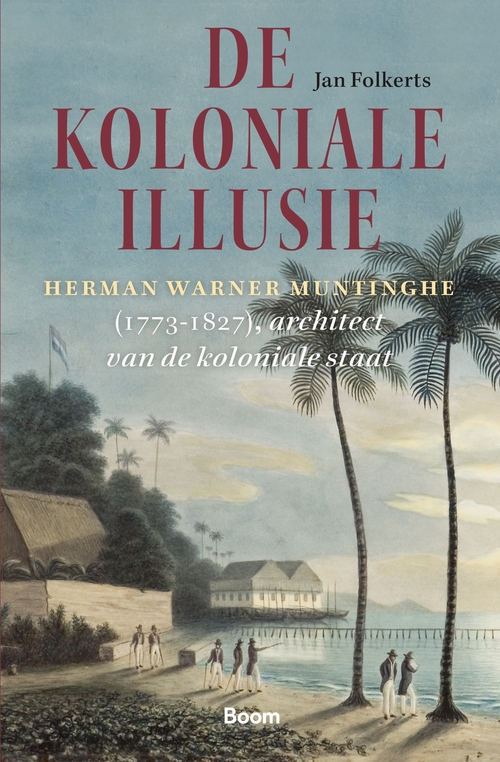De koloniale illusie -  Jan Folkerts (ISBN: 9789024464944)