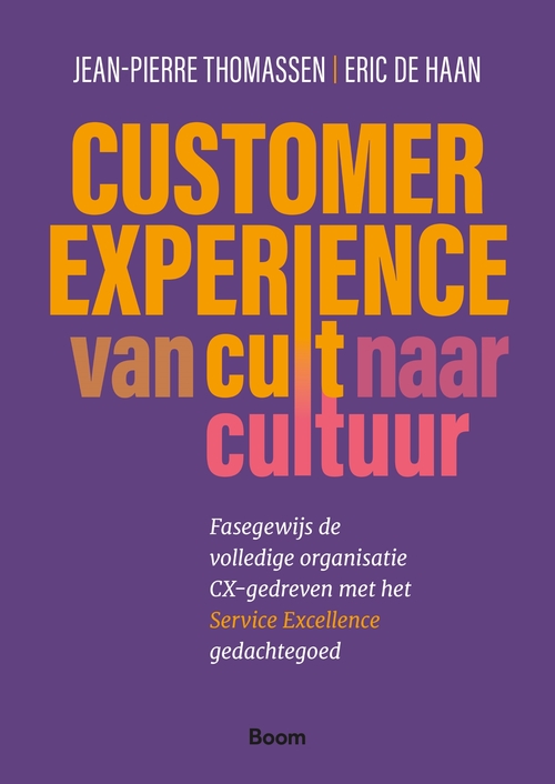 Customer Experience: van cult naar cultuur -  Eric de Haan, Jean-Pierre Thomassen (ISBN: 9789024465705)