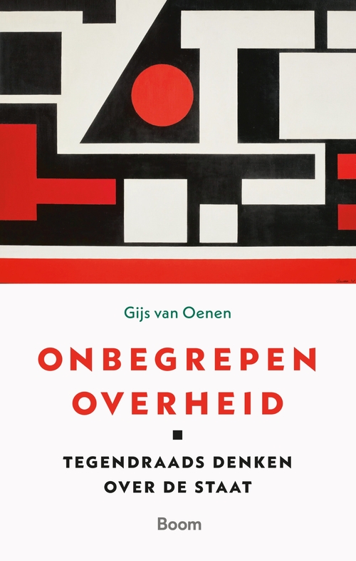 Gijs van Oenen Onbegrepen overheid -   (ISBN: 9789024467358)