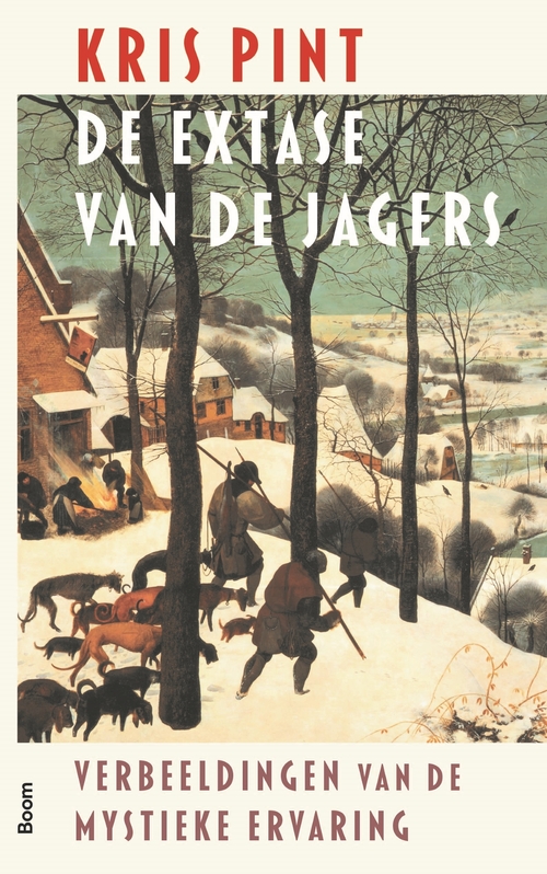 Kris Pint De extase van de jagers -   (ISBN: 9789024467396)