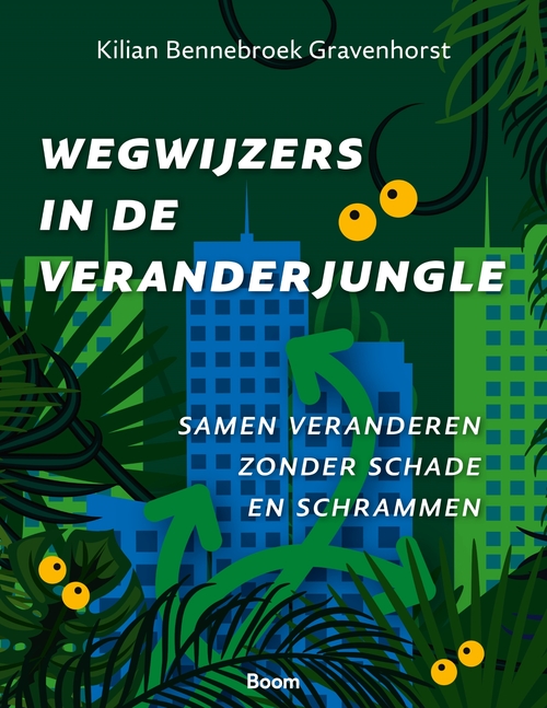 Wegwijzers in de veranderjungle -  Kilian Bennebroek Gravenhorst (ISBN: 9789024467624)