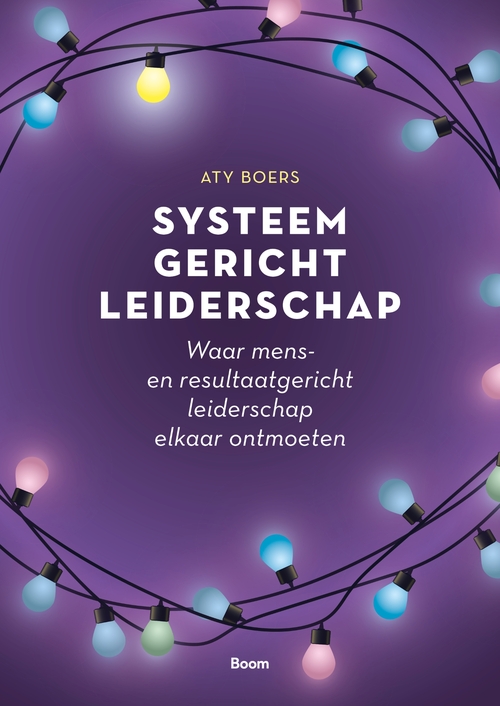 Systeemgericht leiderschap -  Aty Boers (ISBN: 9789024468065)