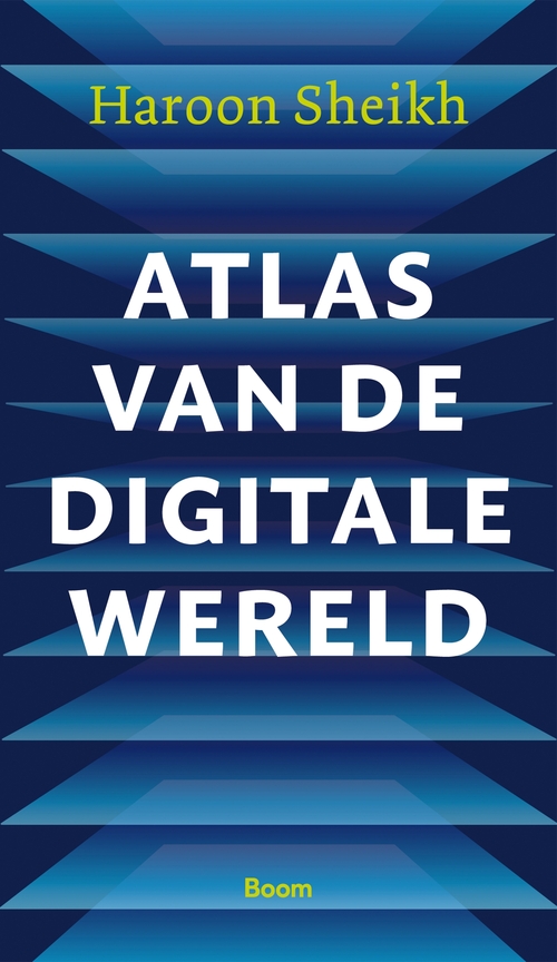 Haroon Sheikh Atlas van de digitale wereld -   (ISBN: 9789024468362)