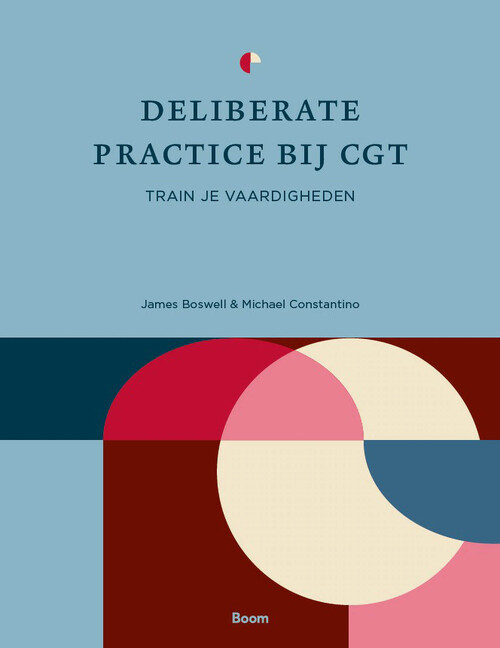 Deliberate practice bij CGT -  James Boswell, Michael Constantino (ISBN: 9789024468805)