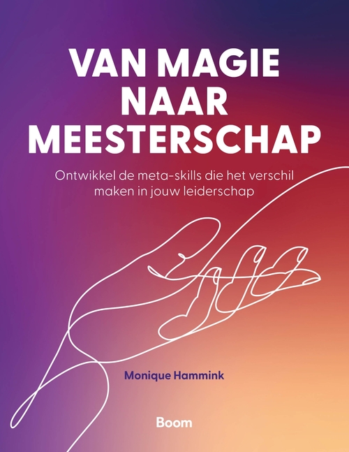 Van magie naar meesterschap -  Monique Hammink (ISBN: 9789024469673)