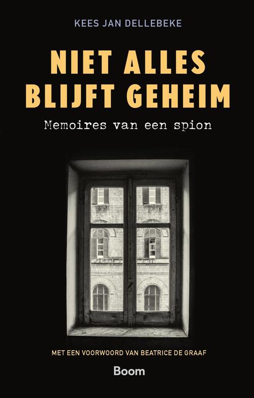 Niet alles blijft geheim -  Kees Jan Dellebeke (ISBN: 9789024470389)