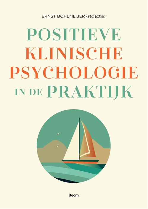 Positieve klinische psychologie in de praktijk -   (ISBN: 9789024472772)