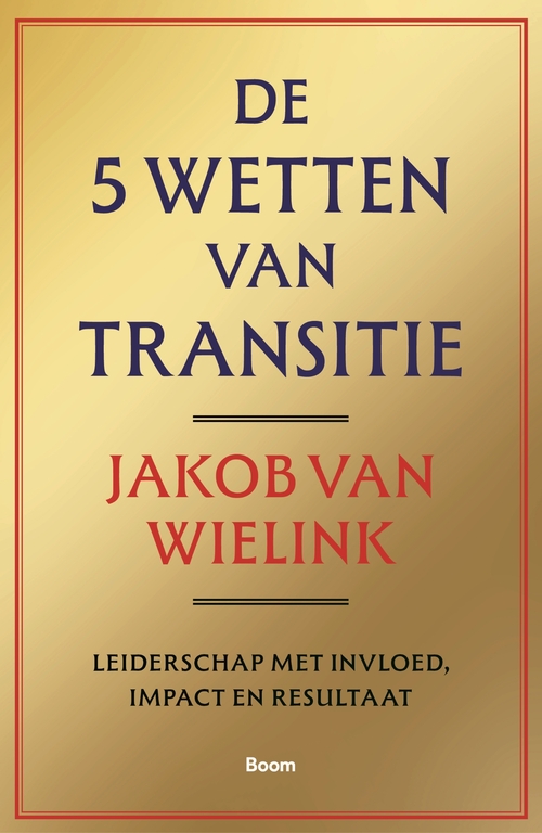 De 5 wetten van transitie -  Jakob van Wielink (ISBN: 9789024472819)