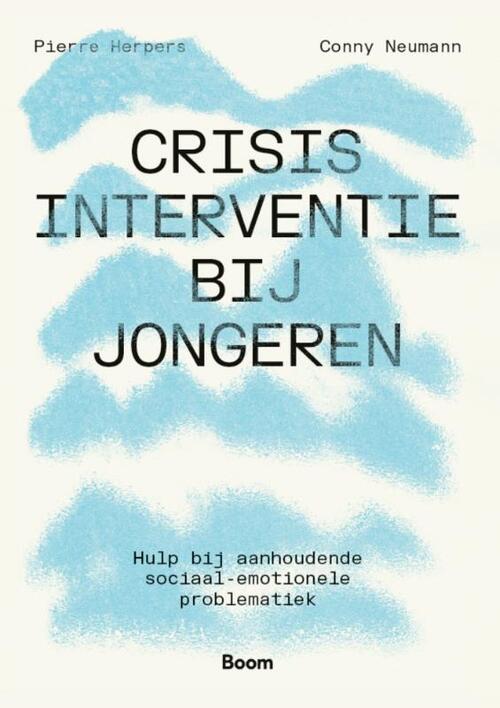 Crisisinterventie bij jongeren -  Conny Neumann, Pierre Herpers (ISBN: 9789024473007)